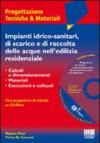 Impianti idrico-sanitari, di scarico e di raccolta delle acque nell'edilizia residenziale. Calcoli e dimensionamenti, materiali, esecuzioni e collaudi