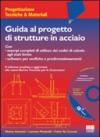 Guida al progetto di strutture in acciaio. Con CD-ROM