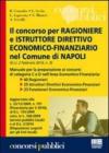 Il concorso per ragioniere e istruttore direttivo economico-finanziario nel comune di Napoli. Manuale per la preparazione ai concorsi di categoria C e D...
