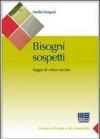 Bisogni sospetti. Saggio di critica sociale