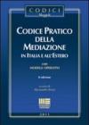 Codice pratico della mediazione in Italia e all'estero. Con modelli operativi