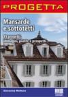 Mansarde e sottotetti. 19 progetti: immagini, piante e prospetti. CD-ROM