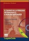 Il danno alla persona patrimoniale e non patrimoniale. Con CD-ROM