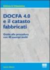 Docfa 4.0 e il catasto fabbricati. Guida alla procedura con 40 esempi svolti