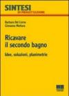 Ricavare il secondo bagno. Idee, soluzioni, planimetrie