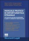 Manuale pratico di infortunistica stradale. Attività di polizia giudiziaria e aspetti operativi particolari