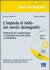 L'imposta di bollo nei servizi demografici. Prontuario per l'applicazione e l'esenzione con casi pratici e modulistica. Con CD-ROM