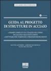 Guida al progetto di strutture in acciaio. Con CD-ROM