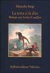 La testa ci fa dire. Dialogo con Andrea Camilleri