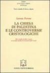 La chiesa di Palestina e le controversie cristologiche. Dal Concilio di Efeso (431) al secondo Concilio di Costantinopoli (553)