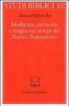 Medicina, miracolo e magia nei tempi del Nuovo Testamento