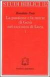 La passione e la morte di Gesù nel racconto di Luca. 1.I racconti della passione. L'Arresto