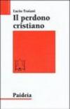 Il perdono cristiano e altri studi sul cristianesimo delle origini