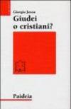 Giudei o cristiani? I seguaci di Gesù in cerca di una propria identità