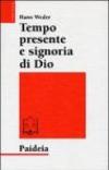 Tempo presente e signoria di Dio. La concezione del tempo in Gesù e nel cristianesimo delle origini