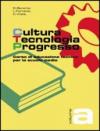 Cultura, tecnologia, progresso. Corso di educazione tecnica. Con quaderno di apprendimento. Modulo A. Per la Scuola media