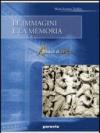 Le immagini e la memoria. Per la Scuola media (A)