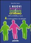 I nuovi moduli di Studente e cittadino. Diritto ed economia. Modulo A: Le norme giuridiche e i loro destinatari. Per le Scuole superiori. Con espansione online
