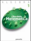 L'ora della matematica. Algebra 2. Per le Scuole
