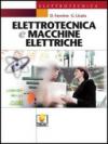 Elettrotecnica e macchine elettriche. Per gli Ist. tecnici industriali