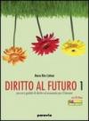 Diritto al futuro. Percorsi guidati di diritto ed economia. Per le Scuole superiori