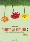 Diritto al futuro. Percorsi guidati di diritto ed economia. Per le Scuole superiori