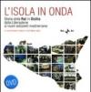 L'isola in onda. Storia della Rai in Sicilia dalla liberazione ai nuovi orizzonti mediterranei. Con DVD