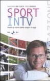 Sport in TV. Storia e storie dalle origini a oggi