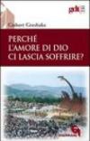 Perché l'amore di Dio ci lascia soffrire?