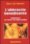 L'abbraccio benedicente. Meditazione sul ritorno del figlio prodigo