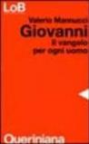 Giovanni. Il Vangelo per ogni uomo
