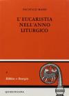 L' eucarestia nell'anno liturgico. Vol. 1: Avvento, Natale.