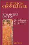 Rimanere umani. High-tech e cuore. Per una medicina dal volto umano