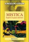 Mistica. Scoprire lo spazio interiore