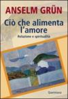 Ciò che alimenta l'amore. Relazione e spiritualità