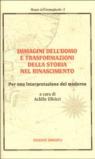 Immagini dell'uomo e trasformazioni della storia nel Rinascimento. Per una interpretazione del moderno