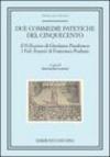Duce. Commedie patetiche del Cinquecento. «Il pellegrino» di Girolamo Parabosco. «I fidi amanti» di Francesco Podiani