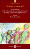 Volere o violare? La percezione della violenza di genere negli adolescenti. Stereotipi e processi di legittimazione