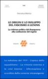 Le origini e lo sviluppo del fascismo a Genova. La violenza politica dal dopoguerra alla costituzione del regime