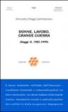 Donne, lavoro, grande guerra. (Saggi. II. 1982-1999)