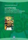 La catechesi: eco della parola e interprete di speranza. Educazione alla fede e questione ermeneutica