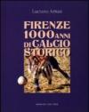 Firenze 1000 anni di calcio storico