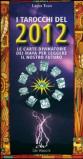 I tarocchi del 2012. Le carte divinatorie dei maya per leggere il nostro futuro. Con 92 carte