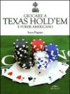 GIOCARE A TEXAS HOLD'EM E POKER AMERICAN