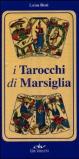 I tarocchi di Marsiglia. Con 78 Carte