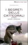 I segreti delle cattedrali (Misteri di ogni tempo)