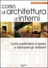 Corso di architettura d'interni. Come suddividere lo spazio e valorizzare gli ambienti