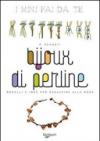 Bijoux di perline. Modelli e idee per ragazzine alla moda