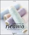 Enciclopedia del ricamo. Ediz. illustrata