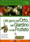 I trecentosessantacinque giorni nell'orto, nel giardino e nel frutteto